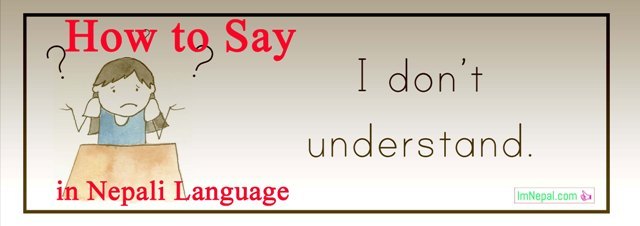How to say i dont' understand in nepali language - learning nepali language through english langauge